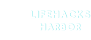 Lifehacks Harbor